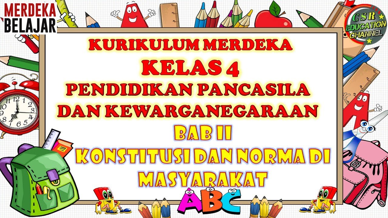 Kurikulum Merdeka : PPKN KELAS 4 BAB II KONSTITUSI DAN NORMA DI MASYARAKAT