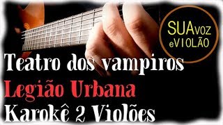 Legião Urbana -  Teatro dos Vampiros - Karaokê Acústico MTV