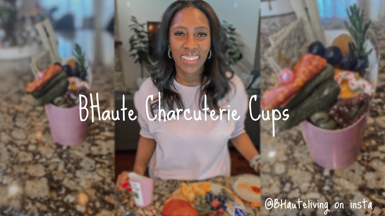 How To Make Charcuterie Cups | BHauteliving
