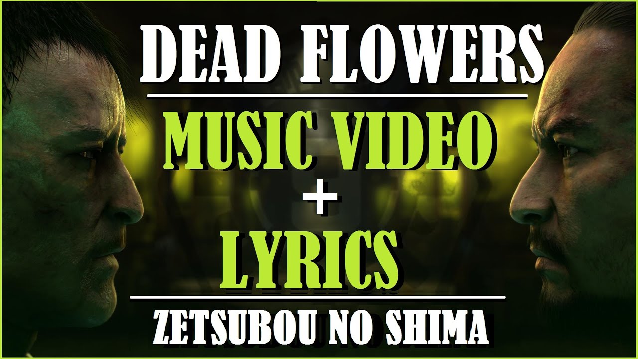 Dead Flowers ~ Zetsubou No Shima Music Video + Lyrics ! Black Ops 3 - YouTube