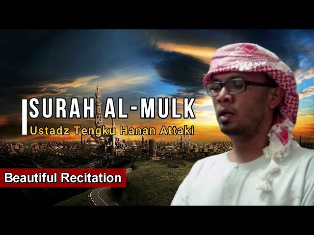 Surah Al Mulk - Ustadz Tengku Hanan Attaki (Beautiful Recitation) class=