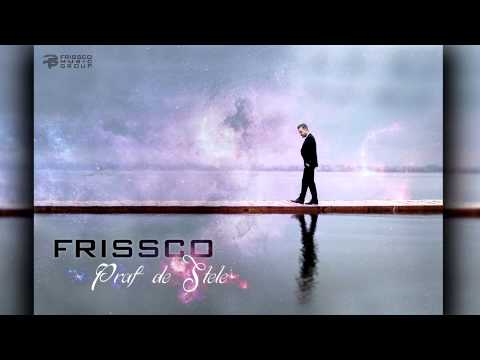 Frissco - Praf de stele ( Audio )