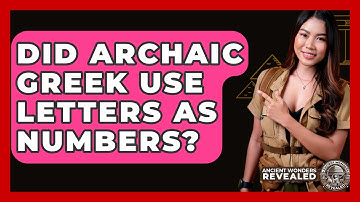 Did Archaic Greek Use Letters As Numbers? - Ancient Wonders Revealed