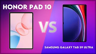 Honor Pad 10 Vs Samsung Galaxy Tab S9 Ultra Comparison