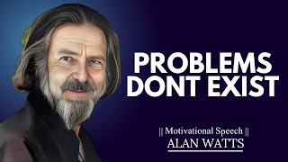 Turning challenges into growth opportunities | Best Alan Watts Motivational Speech | #alanwatts