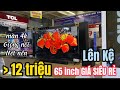 Lên kệ mẫu 65 inch 4K Giá nhỉnh 12 TRIỆU, chạy Google Tivi, có GIỌNG NÓI - NGON BỔ RẺ 65P635 TCL