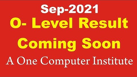 O-LEVEL RESULT COMING SOON SEP 2021
