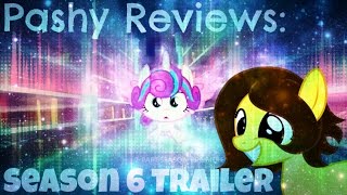 Pashy Reviews: MLP:FiM Season 6 Trailer