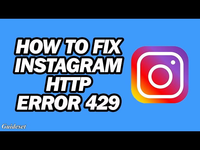 How to Fix Instagram Http Error 429 