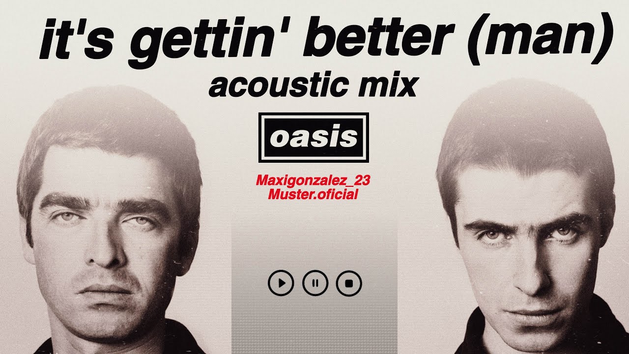 Oasis - It's Gettin' Better (Man) Acoustic Version - YouTube