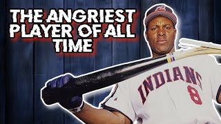 The Angriest Baseball Player Of All Time