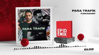 FURKANDRIP - PARA TRAFİK (Official Audio)