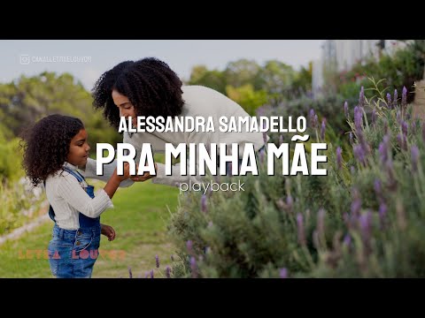 Pra Minha Mãe | Alessandra Samadello (Playback)