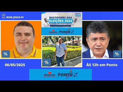 #TVPontoX - Bastidores da Chapada -ELEIÇÕES 2024 (06/05/24)
