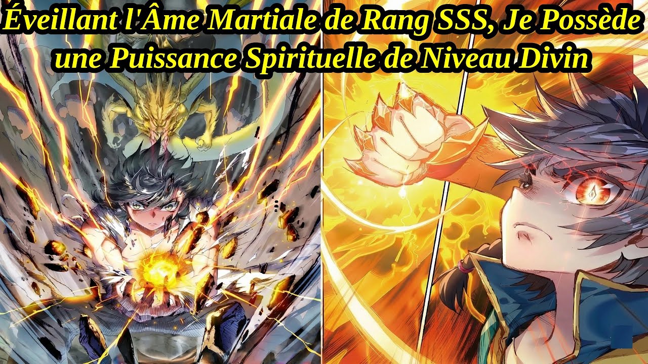 (57 h) Éveillant l'Âme Martiale de Rang SSS, Je Possède une Puissance Spirituelle de Niveau Divin