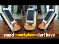 Stand smartphone dari kayu