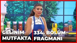 Gelinim Mutfakta 334 Bölüm Fragmanı