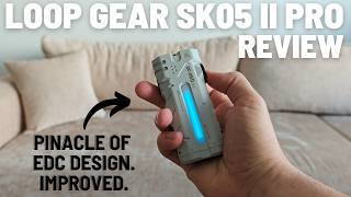 Loop Gear SK05 II Pro Review | The Ultimate Multi-Channel EDC Flashlight