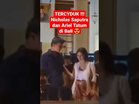 TERCYDUK !!! Nicholas Saputra dan Ariel Tatum di Bali #shorts #nicholassaputra #arieltatum