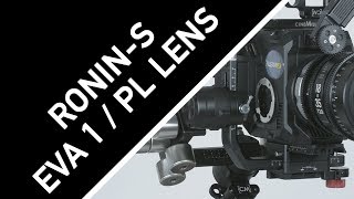 CineMilled Ronin-S / EVA-1/PL Sigma Cine Zoom 18-35mm