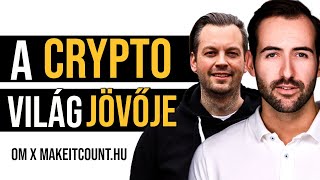 A Crypto Jövője (a siker még csak most jön...) | OM x MakeItCount.hu