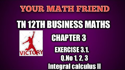 EXERCISE  3.1  Q.No (1, 2, 3) 12th Business maths  chapter 3 INTEGRAL CALCULUS  ll