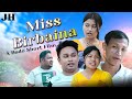 Miss birbaina new bodo short film 2023  practicalgaorema ringsr sonali hazowary