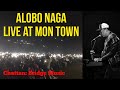 Chattan | Alobo Naga |  Live in Mon