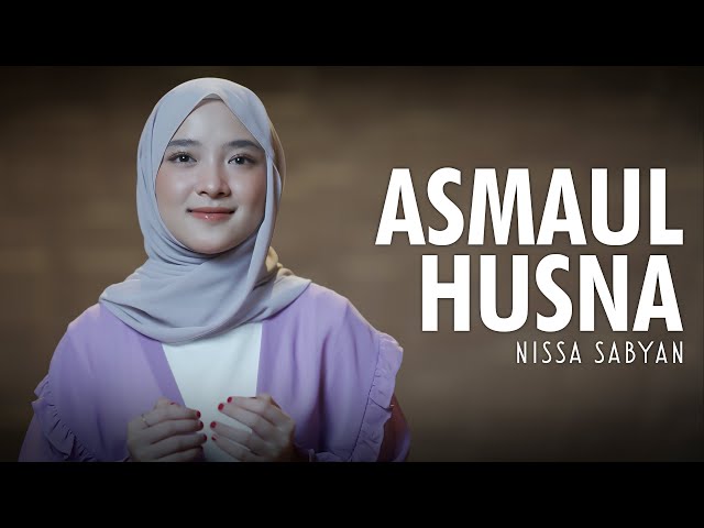 ASMAUL HUSNA - NISSA SABYAN class=
