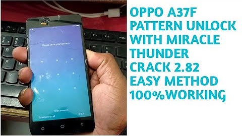 OPPO A37f Pattern Unlock with MIRACLE Thunder Crack 2.82 💯 Working METHOd