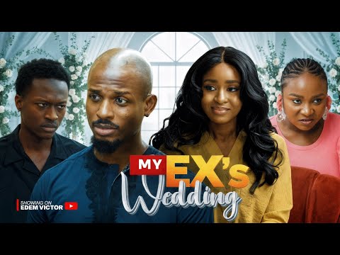 MY EX'S WEDDING - MODOLA OSIFUWA, DEBBY FELIX, AKWA MAN, SIRI ISIBOR