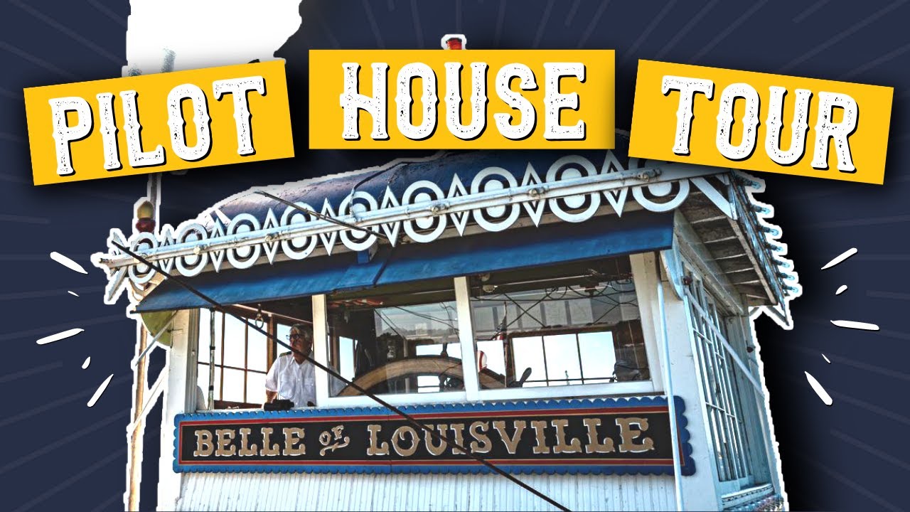 Pilot House Tour aboard the Historic Steamboat Belle of Louisville