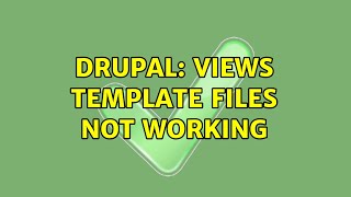 Drupal: Views template files not working