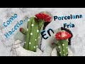 Cómo Hacer Cactus 🌵en Porcelana Fría Tutorial.