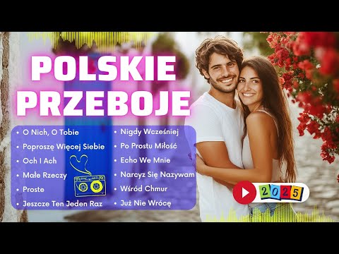 Najlepsze Piosenki 2025 - Polskie Przeboje - Polska Muzyka 2025 Pop