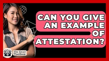 Can You Give An Example Of Attestation? - TheEmailToolbox.com