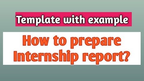 How to make Internship Report II Internship Report Template || Internship report format ||