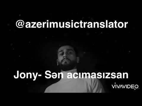 Jony - Ты беспощадна перевод на азербайджанский язык Jony - sen acimasizsan (sən acımasızsan) azeri