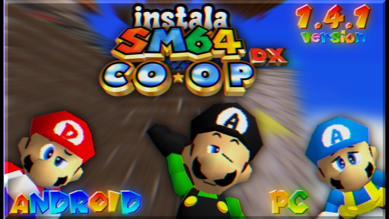 SM64DX COOP PARA ANDROID!!! 64 Bits (Nueva update 1.4.1) | Aldex