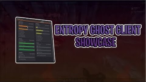 ENTROPY GHOST CLIENT SHOWCASE (UNDETECTABLE) 1.7.8/1.8.9 BLC,FORGE