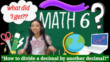 HOW TO DIVIDE A DECIMAL  BY ANOTHER DECIMAL?- MATH 6 PERFORMANCE TASK