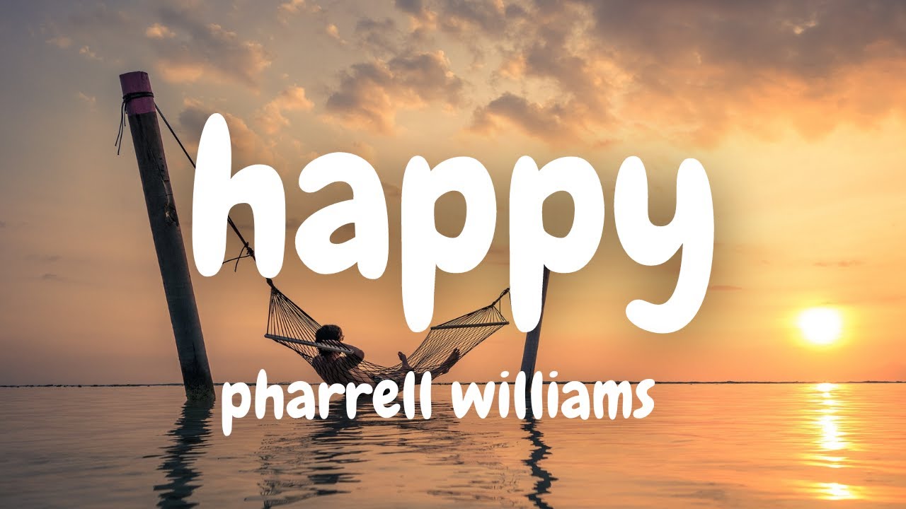 pharrell williams - happy - Lyrics pharrell williams - happy - Lyrics