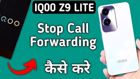 IQOO Z9 lite me call forward kaise hataye, how to stop call forwarding in IQOO Z9 lite