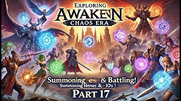 Exploring Awaken: Chaos Era 🌟 Summoning Heroes & Battling! (iOS Part 17)