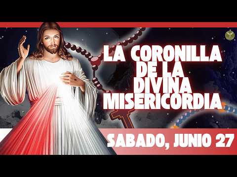 CORONILLA DE LA DIVINA MISERICORDIA (Sabado, Junio 27)