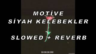 Motive - Siyah Kelebekler (SLOWED + REVERB)