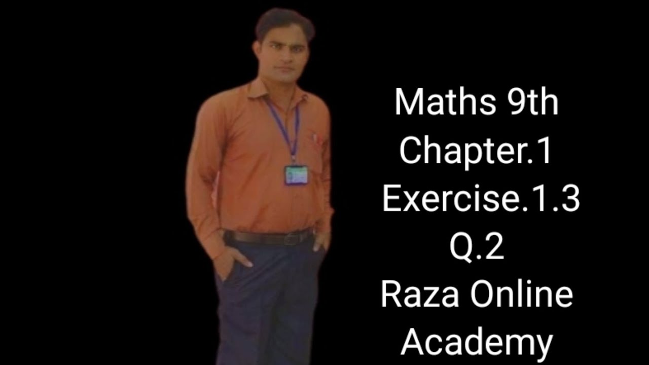 Kashif Raza Math Maths 9th Ch.1 Ex.1.3 Q.2 By Kazim Raza RAZA ONLINE ACADEMY - YouTube