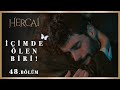 İçimde ölen biri - Hercai 48.Bölüm