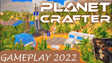 The Planet Crafter - Demo Gameplay Video 2022 (PC) - Survival/Crafting/Open World - First 17 Minutes