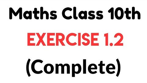 Class 10th Maths Exercise 1.2 PTB I Chapter 1 Ex 1.2 Class 10 Maths | Learning Zone Maths Videos